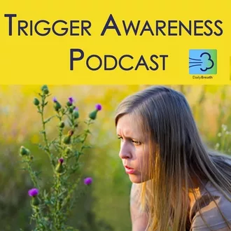 Photo of graphic for the Trigger Awareness Podcast with photo of a woman in a field surrounded by weeds